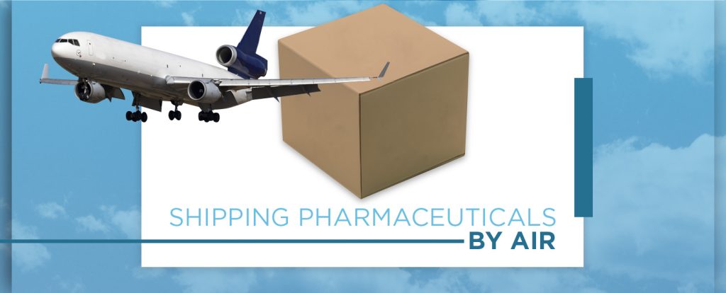 Shipping pharmaceuticals by air