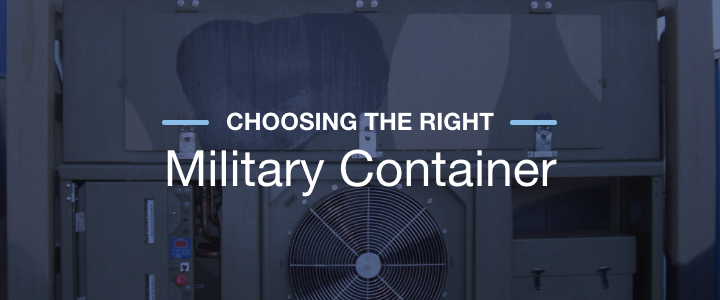Choosing the Right Military Container